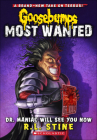 Dr. Maniac Will See You Now (Goosebumps: Most Wanted #5) By R. L. Stine Cover Image
