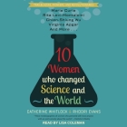 10 Women Who Changed Science and the World Lib/E By Lisa Coleman (Read by), Evans Rhodri, Catherine Whitlock Cover Image