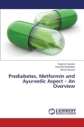 Prediabetes, Metformin and Ayurvedic Aspect - An Overview By Sughosh Upasani, Ravindra Nandedkar, Manali Upasani Cover Image