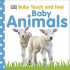 Baby Animals. [Text, Dawn Sirett] (Baby Touch and Feel) Cover Image