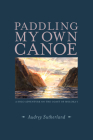 Paddling My Own Canoe: A Solo Adventure on the Coast of Molokai By Audrey Sutherland, Yoshiko Yamamoto (Illustrator) Cover Image