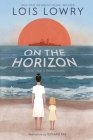 On The Horizon Signed Edition By Lois Lowry, Kenard Pak (Illustrator) Cover Image