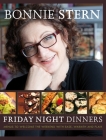 Friday Night Dinners: Menus to Welcome the Weekend with Ease, Warmth and Flair Cover Image