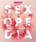 Cosmopolitan Sexopedia: Your Ultimate A to Z Guide to Getting It on Cover Image