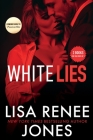 White Lies By Lisa Renee Jones Cover Image