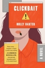 Clickbait: A Novel By Holly Baxter Cover Image