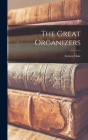 The Great Organizers By Ernest 1917- Dale Cover Image