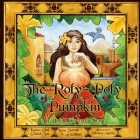 The Roly-Poly Pumpkin: The Untold Cinderella Story Cover Image