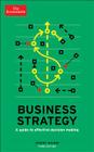 Business Strategy: A Guide to Effective Decision-Making (Economist Books) By The Economist, Jeremy Kourdi Cover Image