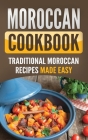 Moroccan Cookbook: Traditional Moroccan Recipes Made Easy Cover Image