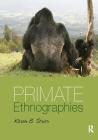 Primate Ethnographies By Karen B. Strier Cover Image