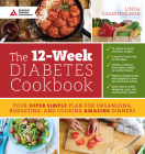 The 12-Week Diabetes Cookbook: Your Super Simple Plan for Organizing, Budgeting, and Cooking Amazing Dinners Cover Image