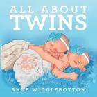 All About Twins By Anne Wigglebottom Cover Image