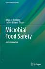 Microbial Food Safety: An Introduction (Food Science Text) By Omar A. Oyarzabal (Editor), Steffen Backert (Editor) Cover Image