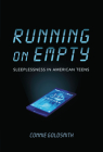 Running on Empty: Sleeplessness in American Teens By Connie Goldsmith Cover Image