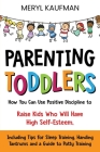 Parenting Toddlers: How You Can Use Positive Discipline to Raise Kids Who Will Have High Self-Esteem, Including Tips for Sleep Training, H Cover Image