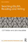 Teaching ESL/EFL Reading and Writing (ESL & Applied Linguistics Professional) By I. S. P. Nation, John MacAlister Cover Image