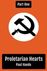 Proletarian Hearts: Part One Cover Image
