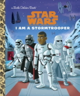 I Am a Stormtrooper (Star Wars) (Little Golden Book) By Golden Books, Chris Kennett (Illustrator) Cover Image