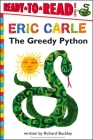 The Greedy Python/Ready-to-Read Level 1 (The World of Eric Carle) Cover Image