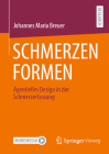 Schmerzen Formen: Agentielles Design in Der Schmerzerfassung By Johannes Maria Breuer Cover Image