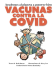 Ayudemos Al Planeta a Ponerse Bien: Vacunas Contra La Covid By Beth Bacon, Kary Lee (Illustrator), Norma Kaminsky (Translator) Cover Image