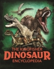 The Kingfisher Dinosaur Encyclopedia (Kingfisher Encyclopedias) Cover Image