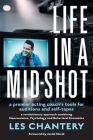 Life in Mid-Shot: A premier acting coach's tools for auditions and self-tapes By Les Chantery Cover Image