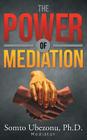 The Power of Mediation By Somto Ubezonu Cover Image