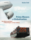 Prime Movers of Globalization: The History and Impact of Diesel Engines and Gas Turbines Cover Image