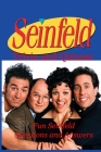 Seinfeld Trivia and Quizzes: Fun Seinfeld Questions and Answers: Seinfeld Trivia Book By Eduardo Garcia Cover Image