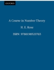 A Course in Number Theory (Oxford Science Publications) By H. E. Rose Cover Image