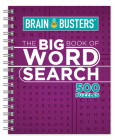 The Big Book of Wordsearch: 500 Puzzles (Brain Busters) By Parragon Books (Editor) Cover Image