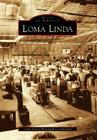 Loma Linda (Images of America (Arcadia Publishing)) Cover Image