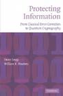 Protecting Information: From Classical Error Correction to Quantum Cryptography By Susan Loepp, William K. Wootters Cover Image