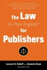 The Law (in Plain English) for Publishers By Leonard D. DuBoff, Amanda Bryan Cover Image