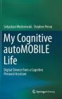 My Cognitive Automobile Life: Digital Divorce from a Cognitive Personal Assistant By Sebastian Wedeniwski, Stephen Perun Cover Image