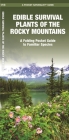 Edible Survival Plants of the Rocky Mountains: A Folding Pocket Guide to Familiar Species (Pocket Survival Guide) By Jason Schwartz, Waterford Press, Waterford Press (Editor) Cover Image