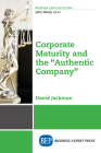 Corporate Maturity and the Authentic Company By David Jackman Cover Image