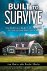 Built to Survive: How We Designed & Built a Sustainable, Secure & Survivable Custom Home Cover Image