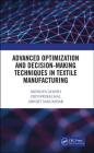 Advanced Optimization and Decision-Making Techniques in Textile Manufacturing Cover Image
