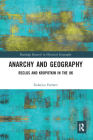 Anarchy and Geography: Reclus and Kropotkin in the UK (Routledge Research in Historical Geography) Cover Image