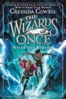 The Wizards of Once: Never and Forever By Cressida Cowell Cover Image