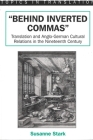 Behind Inverted Commas: Translation and Anglo-German Cultural Relations in the Nineteenth Century (Topics in Translation #15) By Susanne Stark Cover Image