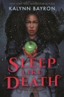 Sleep Like Death By Kalynn Bayron Cover Image