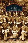 Fort Huachuca By Ethel Jackson Price, Ethel Jackson Price Cover Image