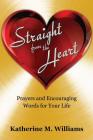 Straight from the Heart: Prayers and Encouraging Words for Your Life Cover Image