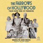 The Farrows of Hollywood: Their Dark Side of Paradise Cover Image