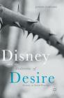 Disney and the Dialectic of Desire: Fantasy as Social Practice Cover Image