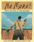 No More!: Stories and Songs of Slave Resistance Cover Image